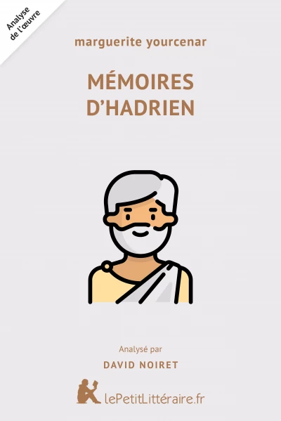Analyse du livre :  Mémoires d'Hadrien